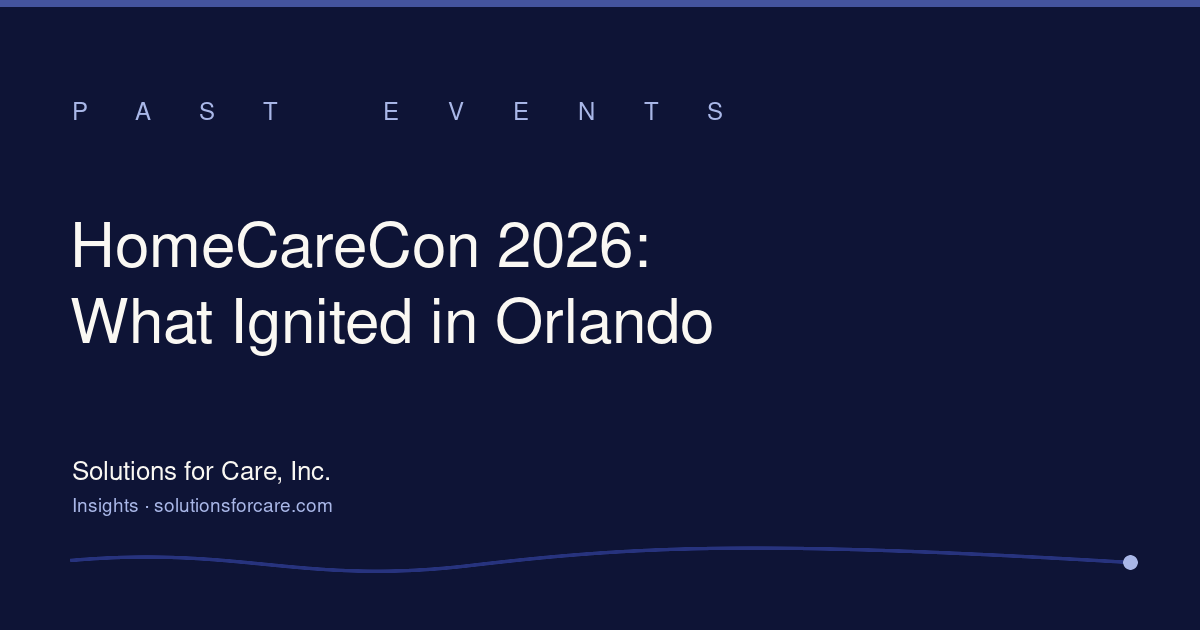 HomeCareCon 2026 recap — Solutions for Care